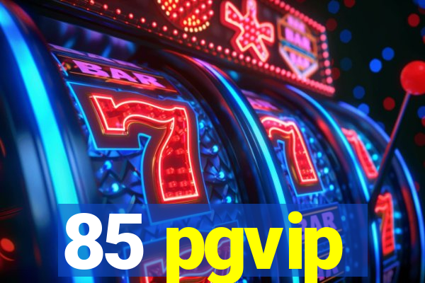 85 pgvip